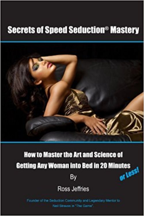 Product picture Secrets of Speed Seduction Mastery by Ross Jeffries